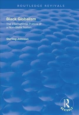 Black Globalism : The International Politics of a Non-State Nation (Paperback)