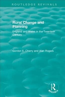 Rural Change and Planning : England and Wales in the Twentieth Century (Paperback)