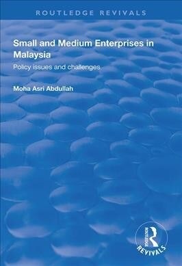 Small and Medium Enterprises in Malaysia : Policy Issues and Challenges (Paperback)