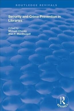Security and Crime Prevention in Libraries (Paperback, 1)