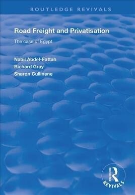 Road Freight and Privatisation : The Case of Egypt (Paperback)