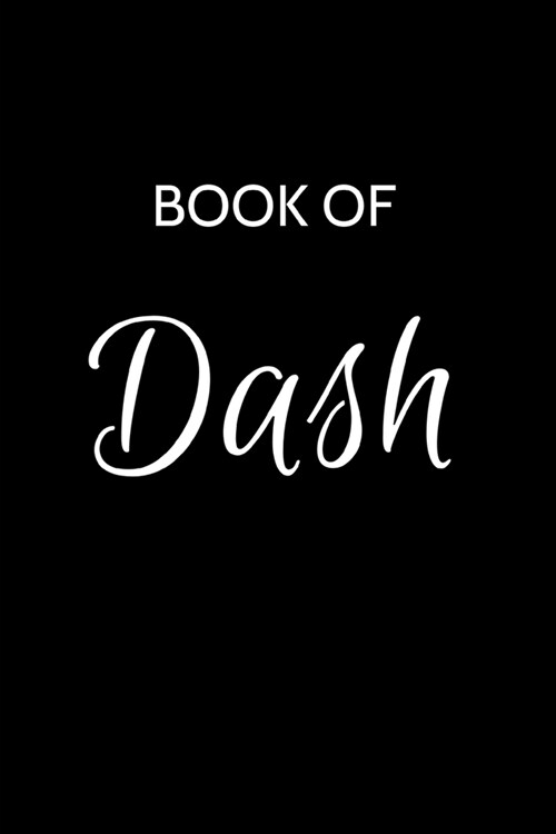 Dash Journal: A Gratitude Journal Notebook for Men Boys Fathers and Sons with the name Dash - Handsome Elegant Bold & Personalized - (Paperback)