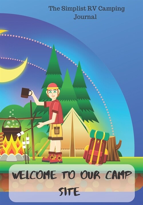 The Simplist RV Camping Journal: Welcome to Our Campsite (Paperback)