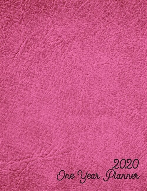 2020 One Year Planner: Jan 2020-Dec 2021, 1 Year Planner, deep pink leather digital paper cover, featuring 2020 Overview, daily, weekly, mont (Paperback)