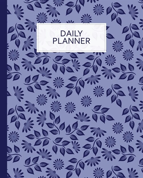 Daily Planner: To Do List Notebook, Classy Leaf Flower Pattern Blue Planner and Schedule Diary, Daily Task Checklist Organizer Home S (Paperback)