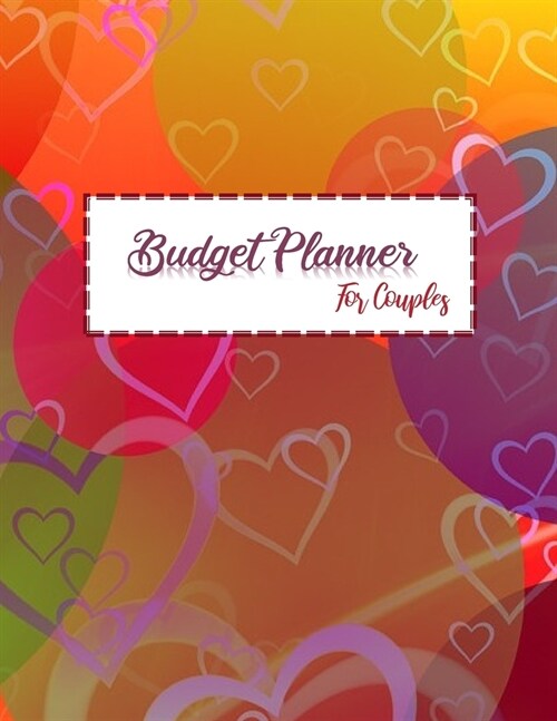 Budget Planner For Couples: 2020 Undated Daily Weekly Monthly Bill Organizer Expense Tracker Money Journal Financial Workbook Worksheets For Yearl (Paperback)