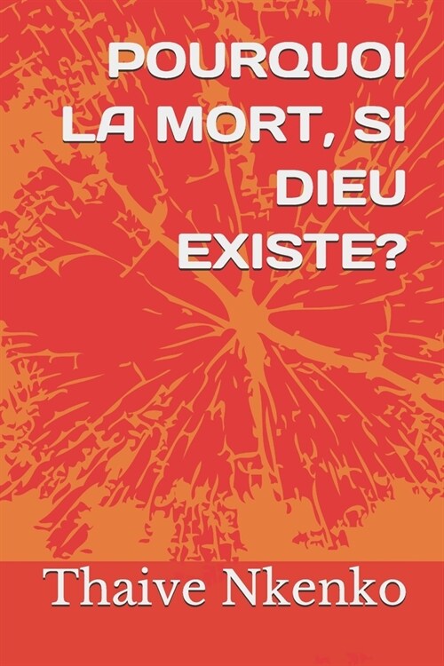 Pourquoi La Mort, Si Dieu Existe? (Paperback)