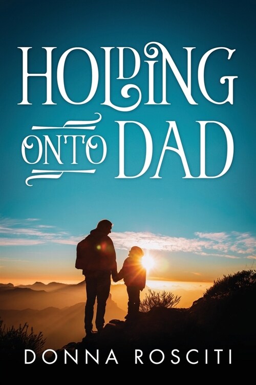 Holding Onto Dad (Paperback)