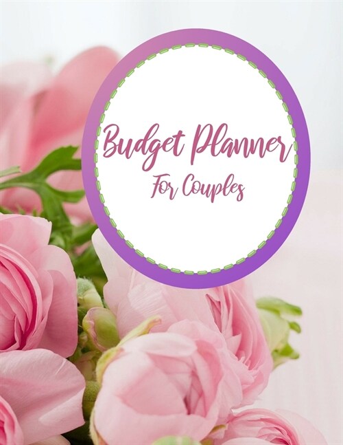 Budget Planner For Couples: 2020 Undated Daily Weekly Monthly Bill Organizer Expense Tracker Money Journal Personal Financial Workbook Business Pl (Paperback)