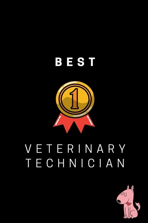 Best Veterinary Technician: Notebook Gag Gift for Veterinarian, Vet Tech, Veterinary Office Staff College Ruled Lined Notes Journal (Paperback)