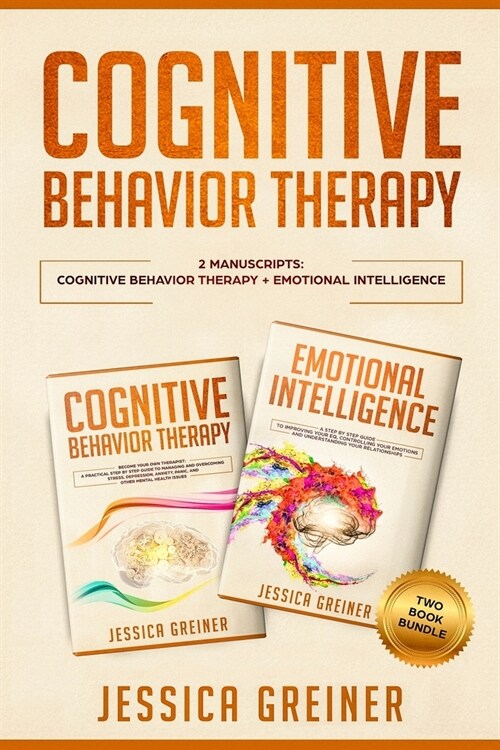Cognitive Behavior Therapy: 2 Manuscripts: Cognitive Behavior Therapy And Emotional Intelligence (Paperback)