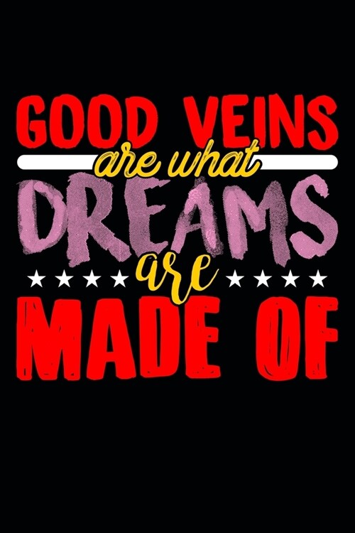 Good Veins Are What Dreams Are Made Of (Paperback)