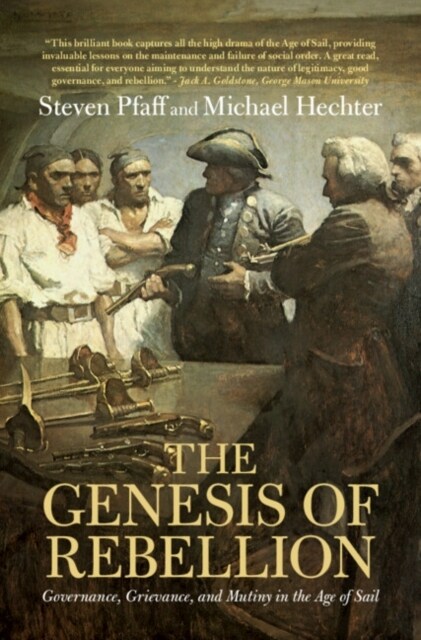 The Genesis of Rebellion : Governance, Grievance, and Mutiny in the Age of Sail (Hardcover)