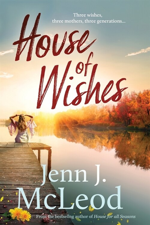 House of Wishes: Three wishes, three mothers, three generations: Dandelion House is ready to reveal its secrets. (Paperback)