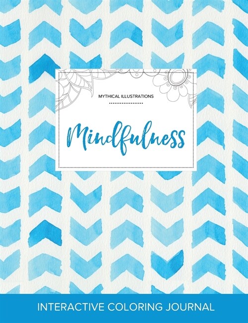 Adult Coloring Journal: Mindfulness (Mythical Illustrations, Watercolor Herringbone) (Paperback)