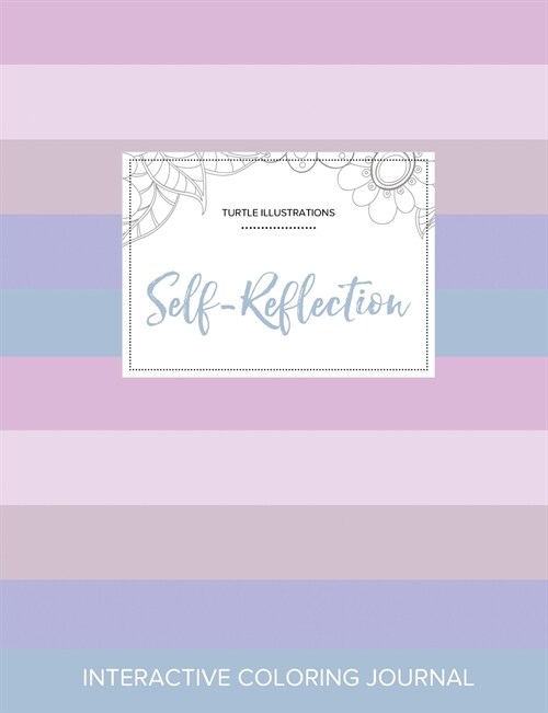 Adult Coloring Journal: Self-Reflection (Turtle Illustrations, Pastel Stripes) (Paperback)