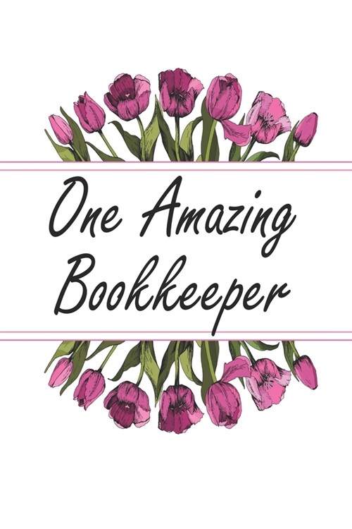 One Amazing Bookkeeper: Blank Lined Journal For Bookkeeper Gifts Floral Notebook (Paperback)