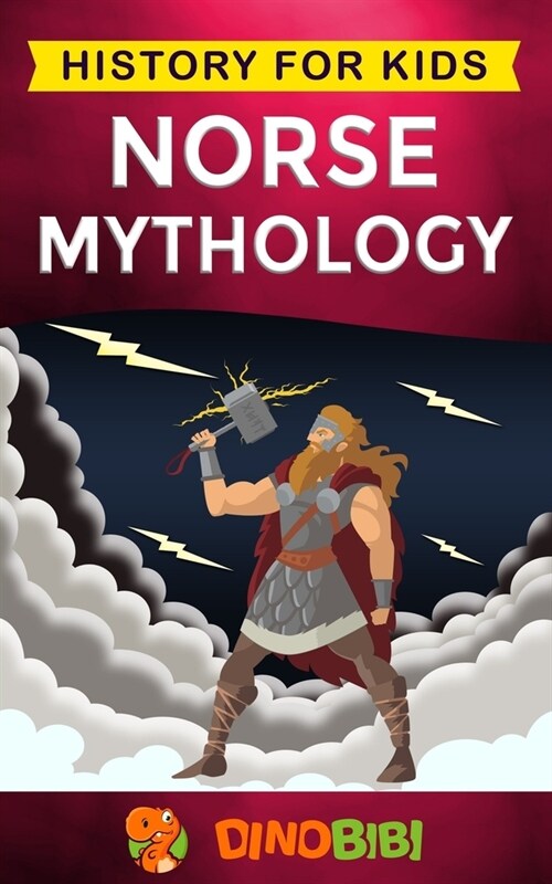 Norse Mythology: History for kids: A captivating guide to Norse folklore including Fairy Tales, Legends, Sagas and Myths of the Norse G (Paperback)
