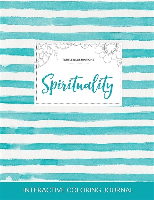 Adult Coloring Journal: Spirituality (Turtle Illustrations, Turquoise Stripes) (Paperback)