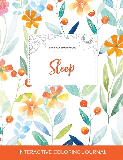 Adult Coloring Journal: Sleep (Butterfly Illustrations, Springtime Floral) (Paperback)