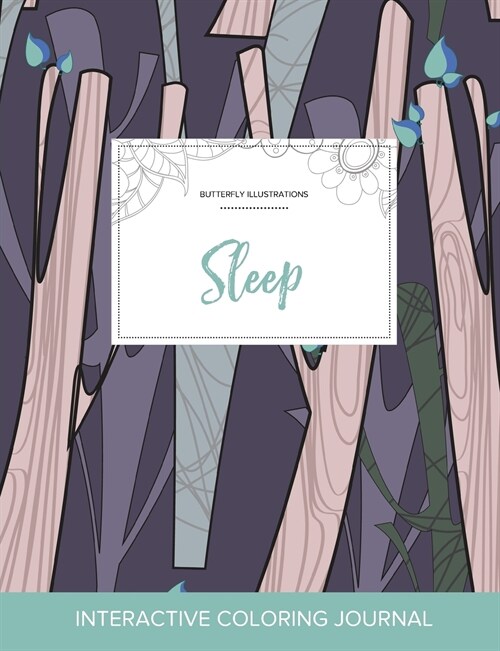 Adult Coloring Journal: Sleep (Butterfly Illustrations, Abstract Trees) (Paperback)