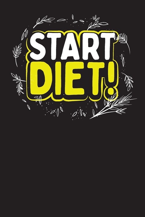 Start Diet!: My Meal Planner and Grocery Shopping List Weekly Food Diary - Menu Log Prep (Paperback)