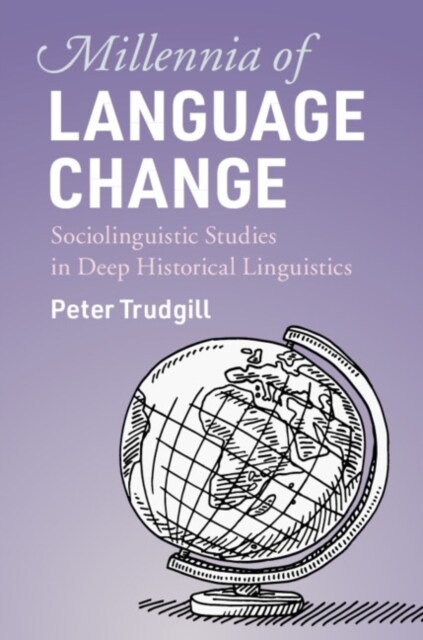 Millennia of Language Change : Sociolinguistic Studies in Deep Historical Linguistics (Hardcover)