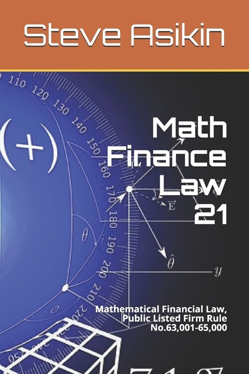 Math Finance Law 21: Mathematical Financial Law, Public Listed Firm Rule No.63,001-65,000 (Paperback)