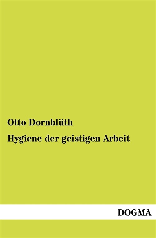 Hygiene Der Geistigen Arbeit (Paperback)