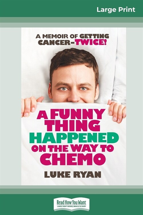 A Funny Thing Happened on the Way to Chemo (16pt Large Print Edition) (Paperback)