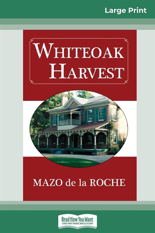 Whiteoak Harvest (16pt Large Print Edition) (Paperback)