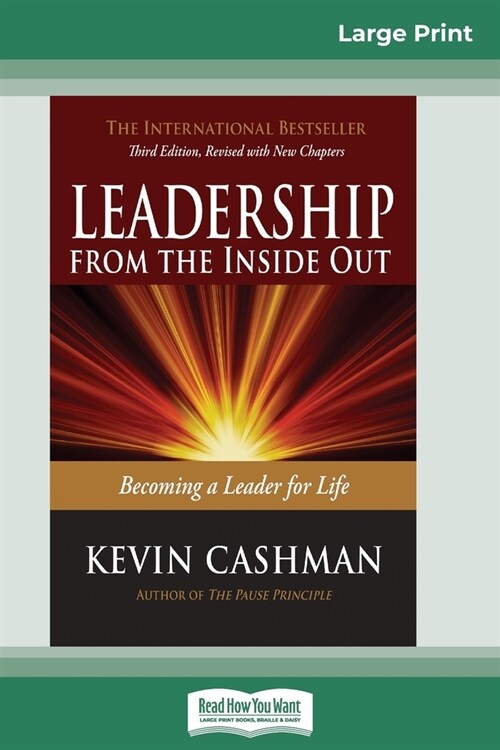 Leadership from the Inside Out: Becoming a Leader for Life (Third Edition) (16pt Large Print Edition) (Paperback)