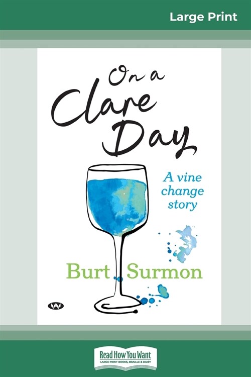 On a Clare Day: A vine change story (16pt Large Print Edition) (Paperback)