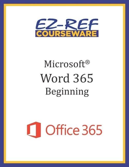 Microsoft Word 365 - Beginning: Student Manual (Black & White) (Paperback)