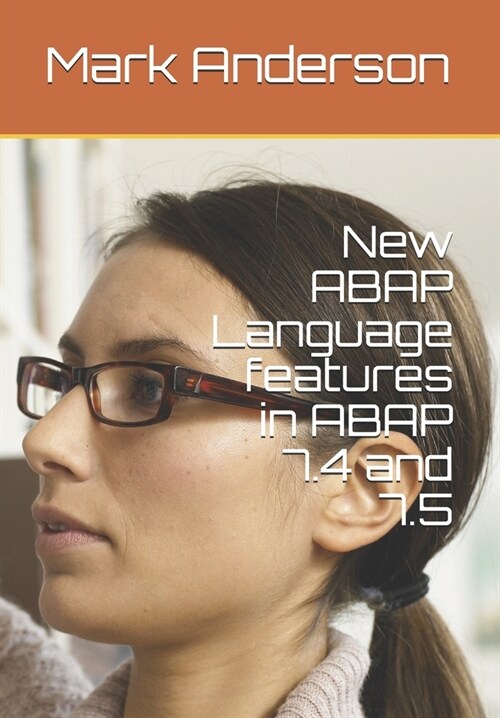 New ABAP Language features in ABAP 7.4 and 7.5 (Paperback)