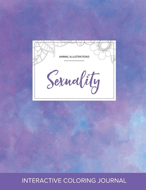 Adult Coloring Journal: Sexuality (Animal Illustrations, Purple Mist) (Paperback)