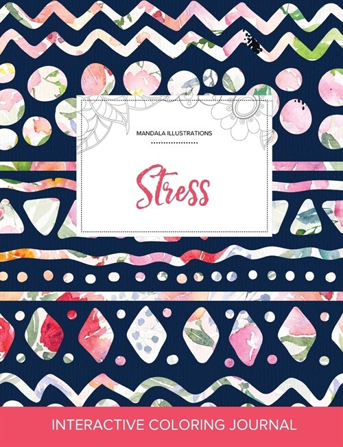 Adult Coloring Journal: Stress (Mandala Illustrations, Tribal Floral) (Paperback)
