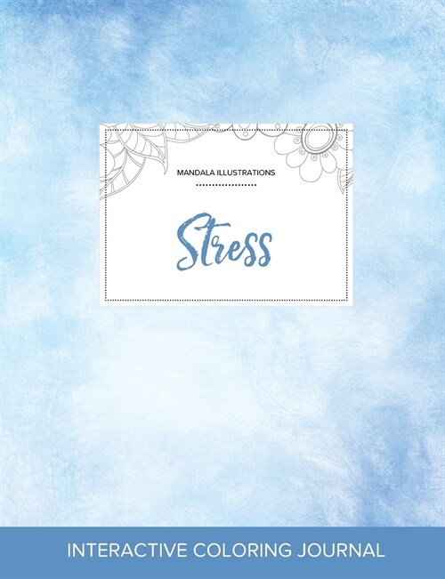 Adult Coloring Journal: Stress (Mandala Illustrations, Clear Skies) (Paperback)