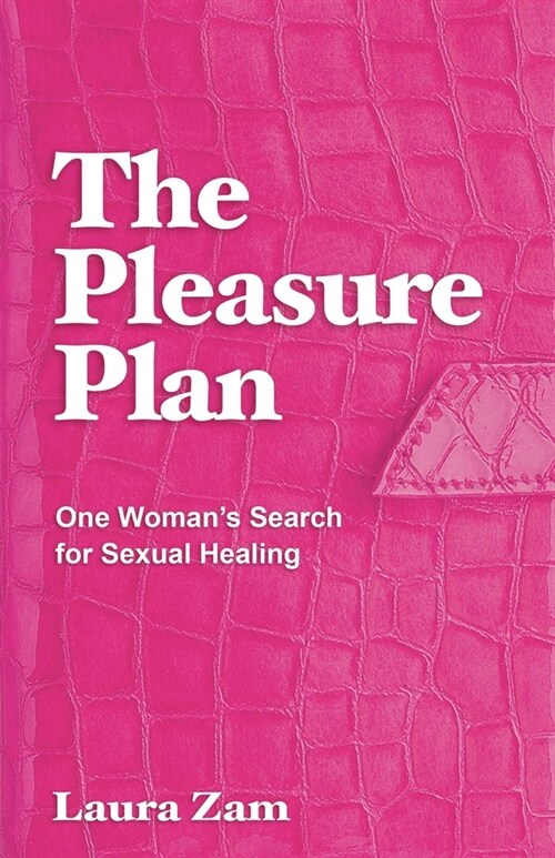 The Pleasure Plan: One Womans Search for Sexual Healing (Paperback)