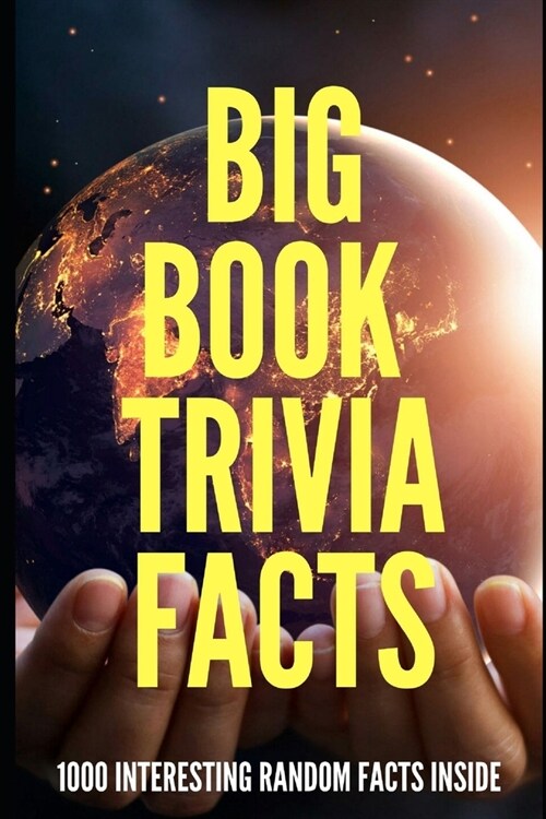 Big Book Trivia Facts: 1000 Interesting Random Facts Inside (Paperback)