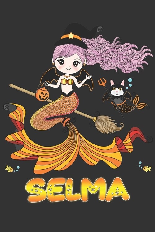 Selma: Selma Halloween Beautiful Mermaid Witch Want To Create An Emotional Moment For Selma?, Show Selma You Care With This P (Paperback)