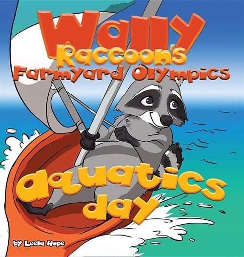 Wally Raccoons Farmyard Olympics - Aquatics Day: bedtime books for kids (Hardcover)