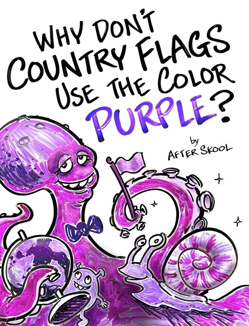 Why Dont Country Flags Use The Color Purple? (Hardcover)