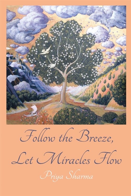 Follow The Breeze, Let Miracles Flow (Paperback)