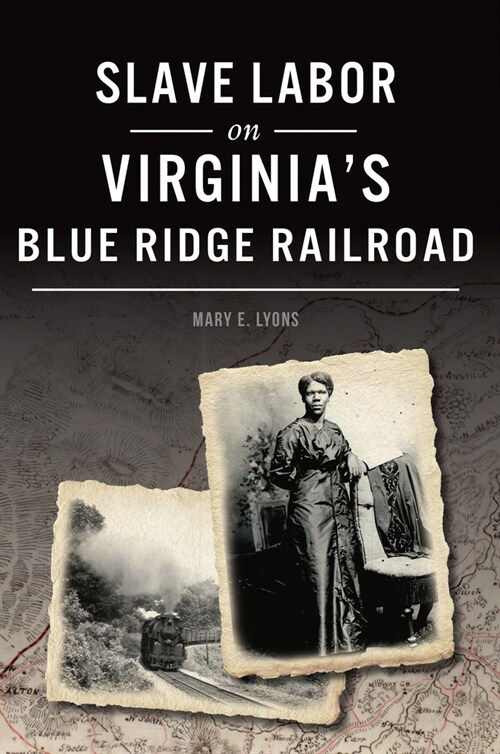 Slave Labor on Virginias Blue Ridge Railroad (Paperback)