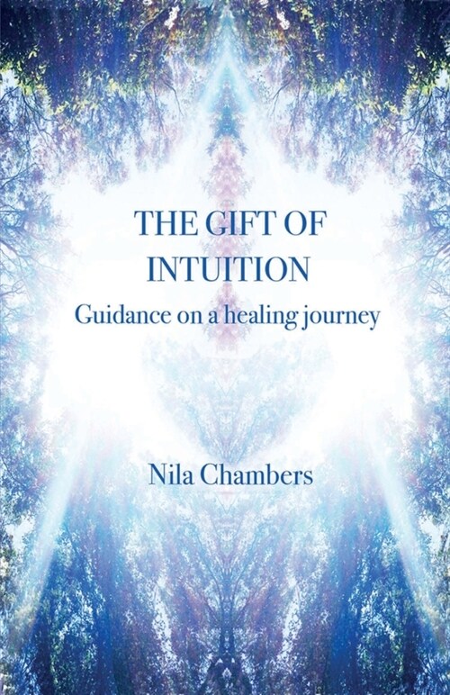 The Gift of Intuition: guidance on a healing journey (Paperback)