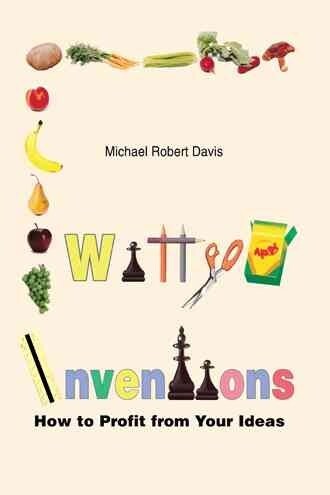 Witty Inventions: How to Profit from Your Ideas (Paperback)