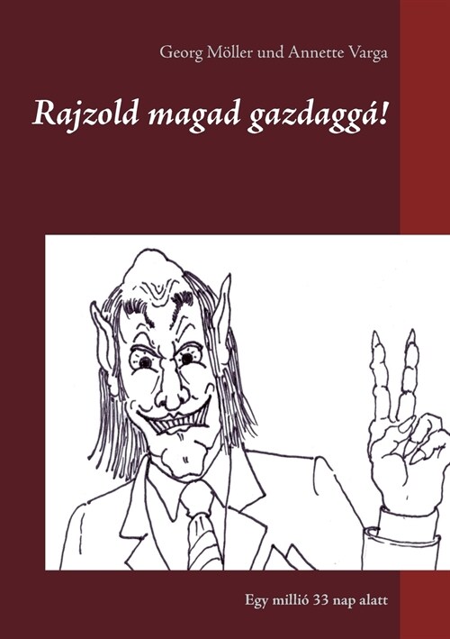 Rajzold magad gazdagg?: Egy milli?33 nap alatt (Paperback)