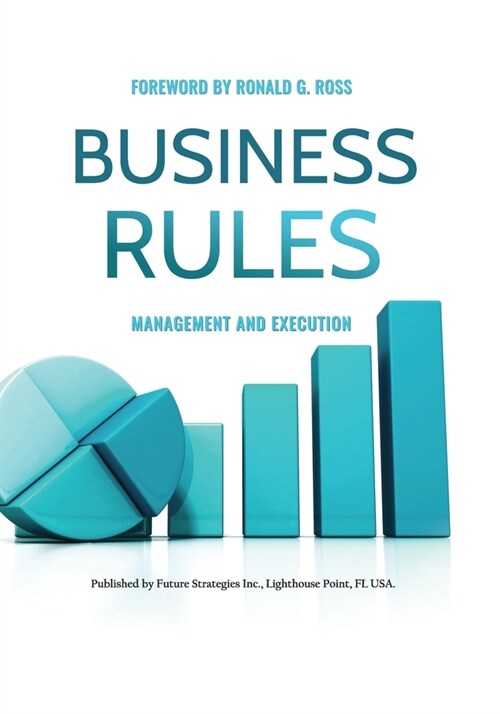 Business Rules: Management and Execution (Paperback)