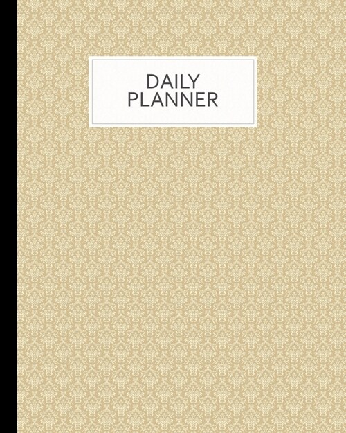 Daily Planner: To Do List Notebook, Classy Beige Pattern Business Planner and Schedule Diary, Daily Task Organizer Home School Office (Paperback)